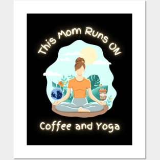 This Mom Runs On Coffee And Yoga - Funny Quotes Posters and Art